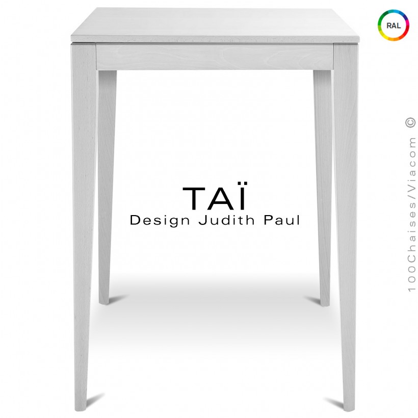 Table haute carrée ou mange debout TAÏ, structure et plateau, 4 pieds conique en bois de hêtre massif, peinture RAL.